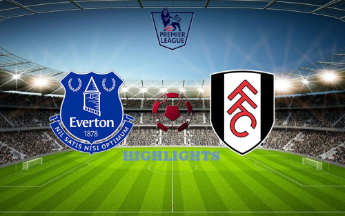 Everton - Fulham April 15 match highlight