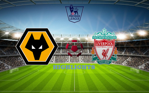 Wolverhampton - Liverpool 4 February match highlight