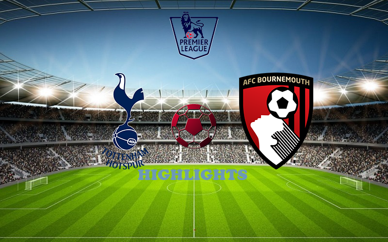 Tottenham - Bournemouth 15 April match highlight