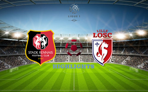 Rennes - Lille 4 February match highlight