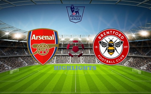 Arsenal - Brentford 11 February match highlight