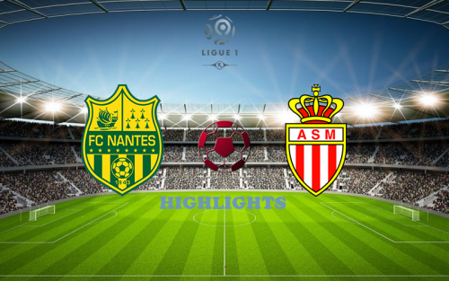 Nantes - Monaco April 9 match highlight