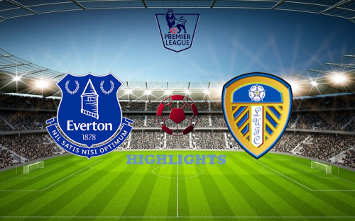 Everton - Leeds 18 February match highlights
